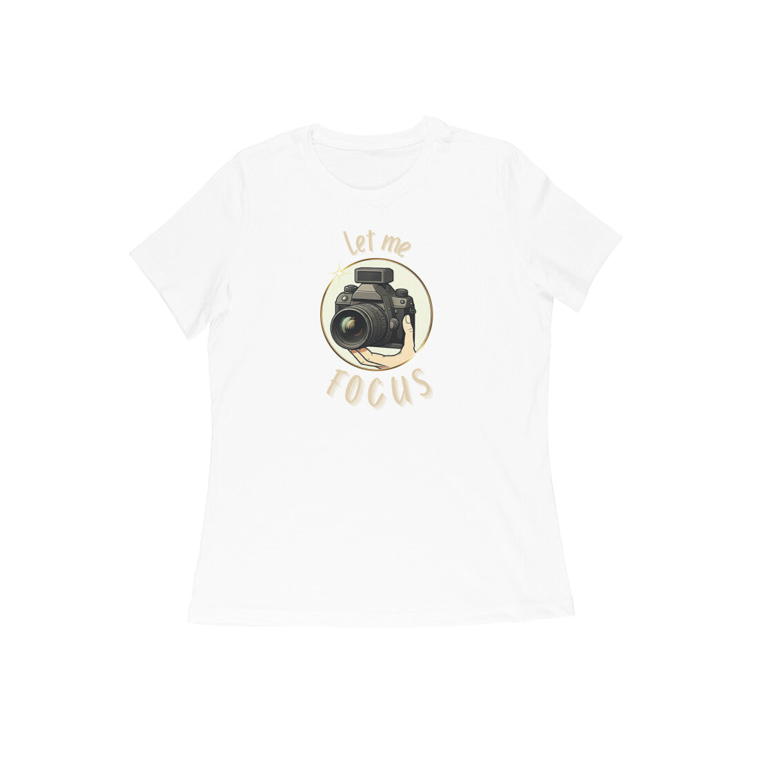 Let Me Focus Women's Tshirt