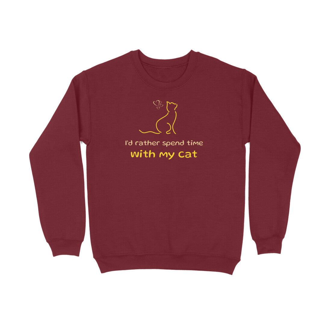 I'd Rather_Cat Unisex Sweatshirt