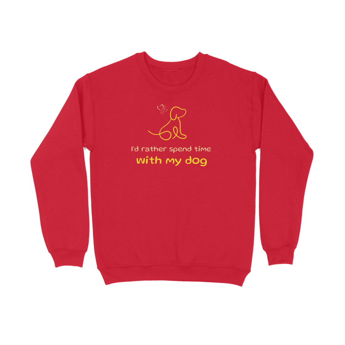 I'd Rather_Dog Unisex Sweatshirt